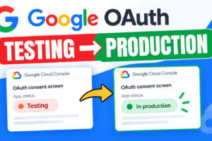 Publish Google OAuth App: How to Change from Testing to Production